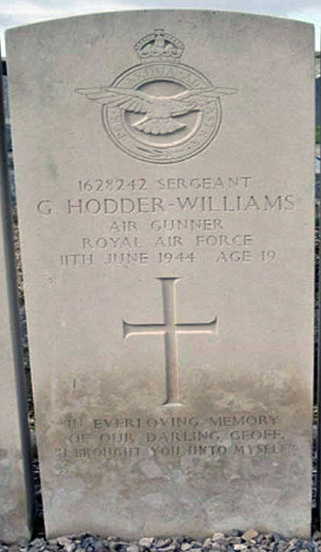 Sgt Geoffrey Hodder-Williams<br/><br /><br />died June 11th, 1944